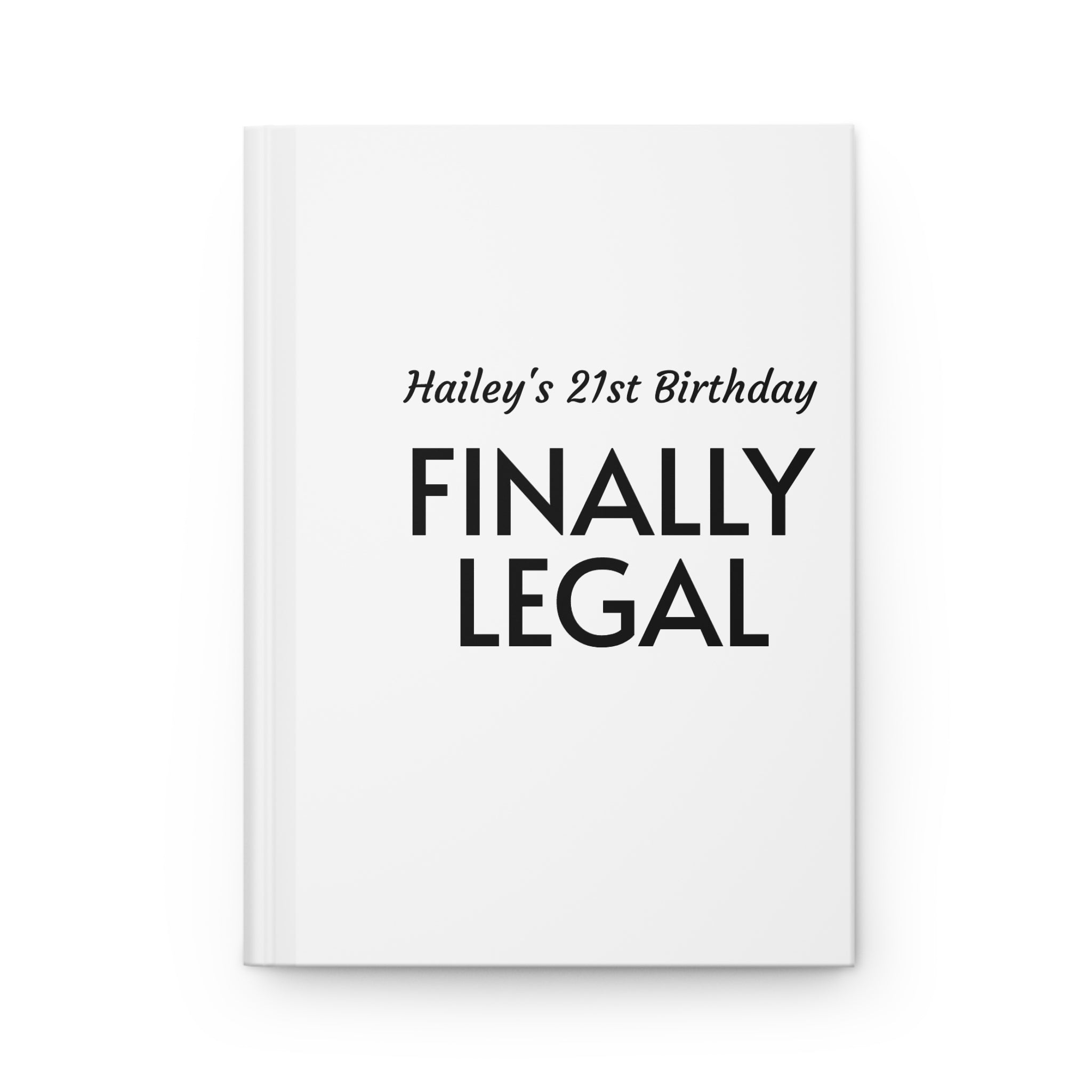 Finally Legal 21st Birthday Hardcover Journal