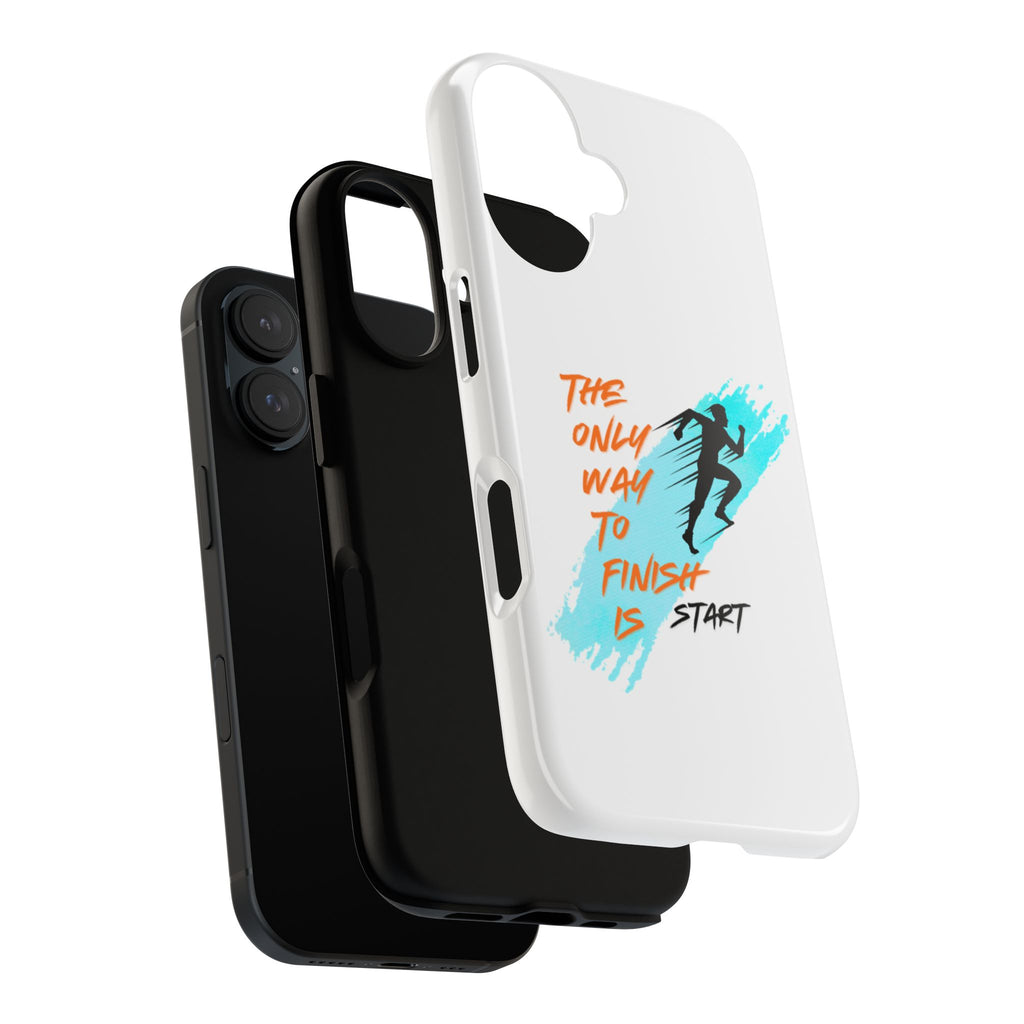 Phone Case — Motivational Running Design “The Only Way to Finish Is Start”